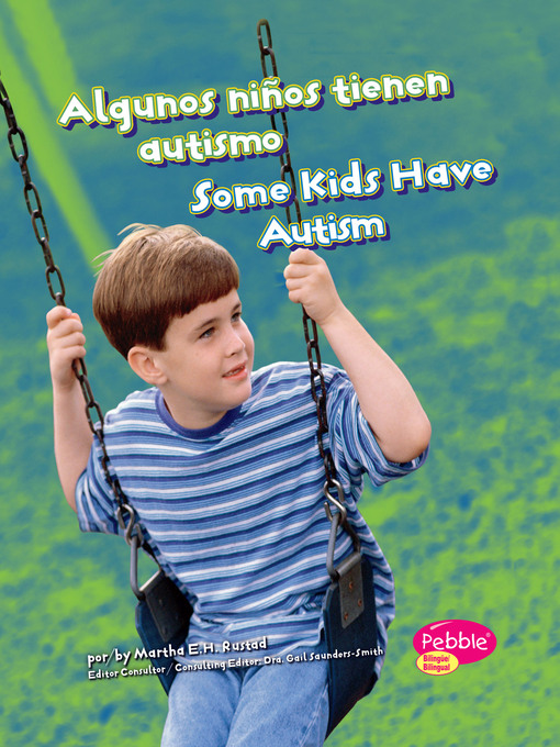 Title details for Algunos niños tienen autismo/Some Kids Have Autism by Martha E. H. Rustad - Available